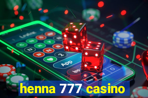 henna 777 casino